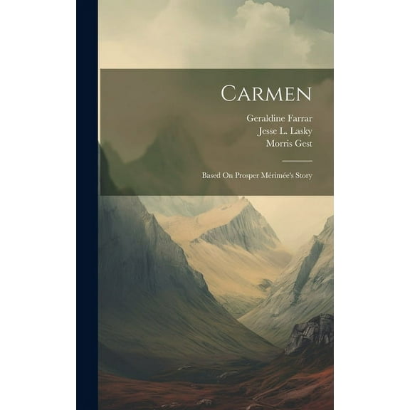 Carmen: Based On Prosper Mérimée's Story, (Hardcover)