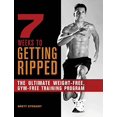 thumbnail image 1 of 7 Weeks to Getting Ripped: The Ultimate Weight-Free, Gym-Free Training Program, 1 of 2