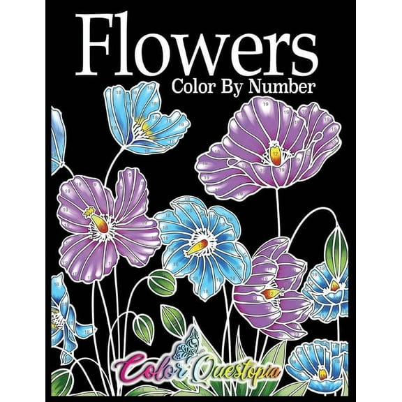 Color by Numbers for Adults Flowers Color by Number: Coloring Book for Adults - 25 Relaxing and Beautiful Types of Flowers, Book 11, (Paperback)