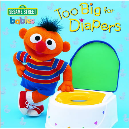 Too Big for Diapers (Sesame Street) (Board Book)