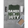 thumbnail image 3 of Gamer On Duty T-Shirt Men -Smartprints Designs, Male Small, 3 of 4