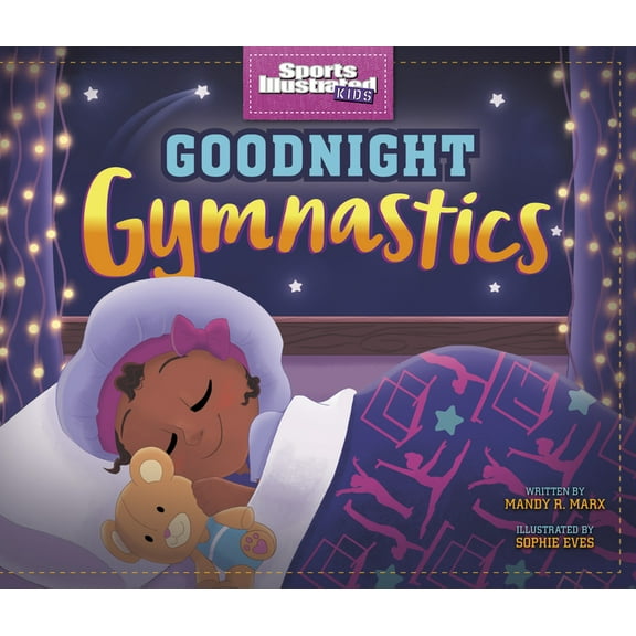 Sports Illustrated Kids Bedtime Books Goodnight Gymnastics, (Hardcover)