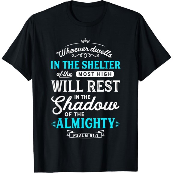 Psalm 91 Bible Verses Quote Almighty Protection Refuge Art T-Shirt