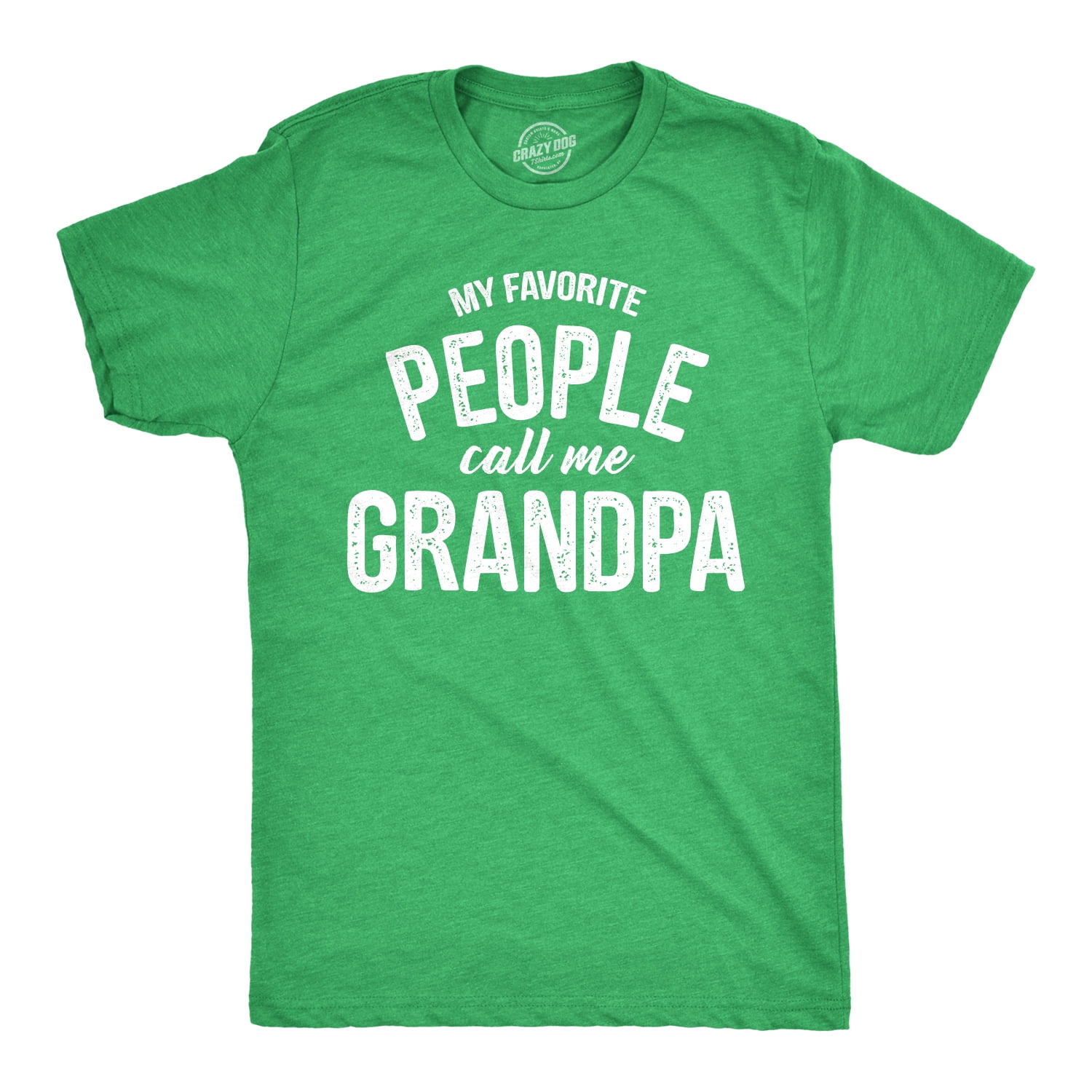 Mens My Favorite People Call Me Grandpa Tshirt Funny Fathers Day Tee For Guys Heather Green 1536