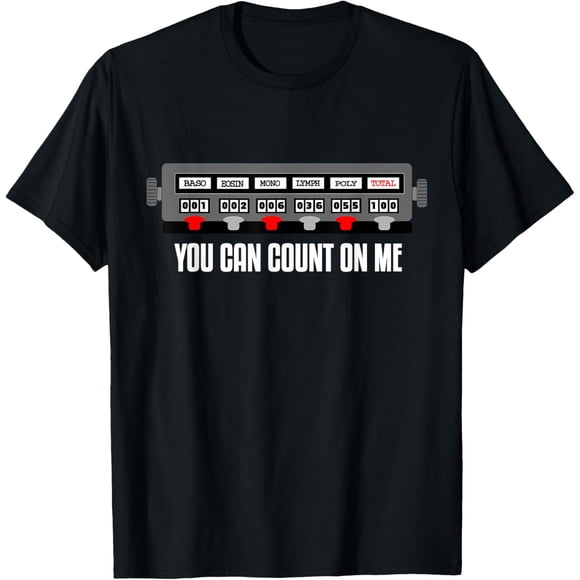 You Can Count On Me, Funny Lab Tech, Laboratory Life T-ShirtMen and Women, White Negro T-shirt