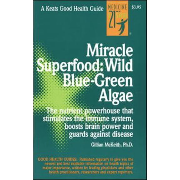 Pre-Owned Miracle Superfood: Wild Blue-Green Algae (Paperback) 0879837292 9780879837297