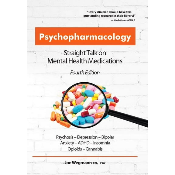 Psychopharmacology: Straight Talk on Mental Health Medications, (Paperback)