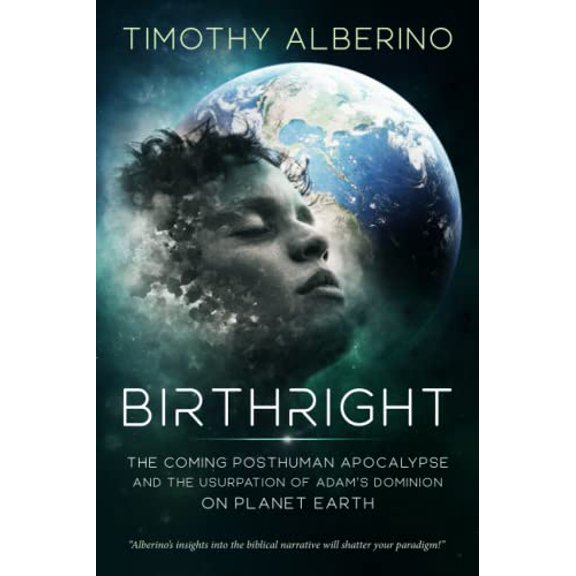 Pre-Owned Birthright: The Coming Posthuman Apocalypse and the Usurpation of Adam's Dominion on Planet Earth, 9798556521193, , Paperback,