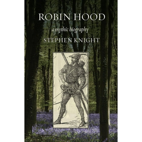 Robin Hood: A Mythic Biography, (Paperback)