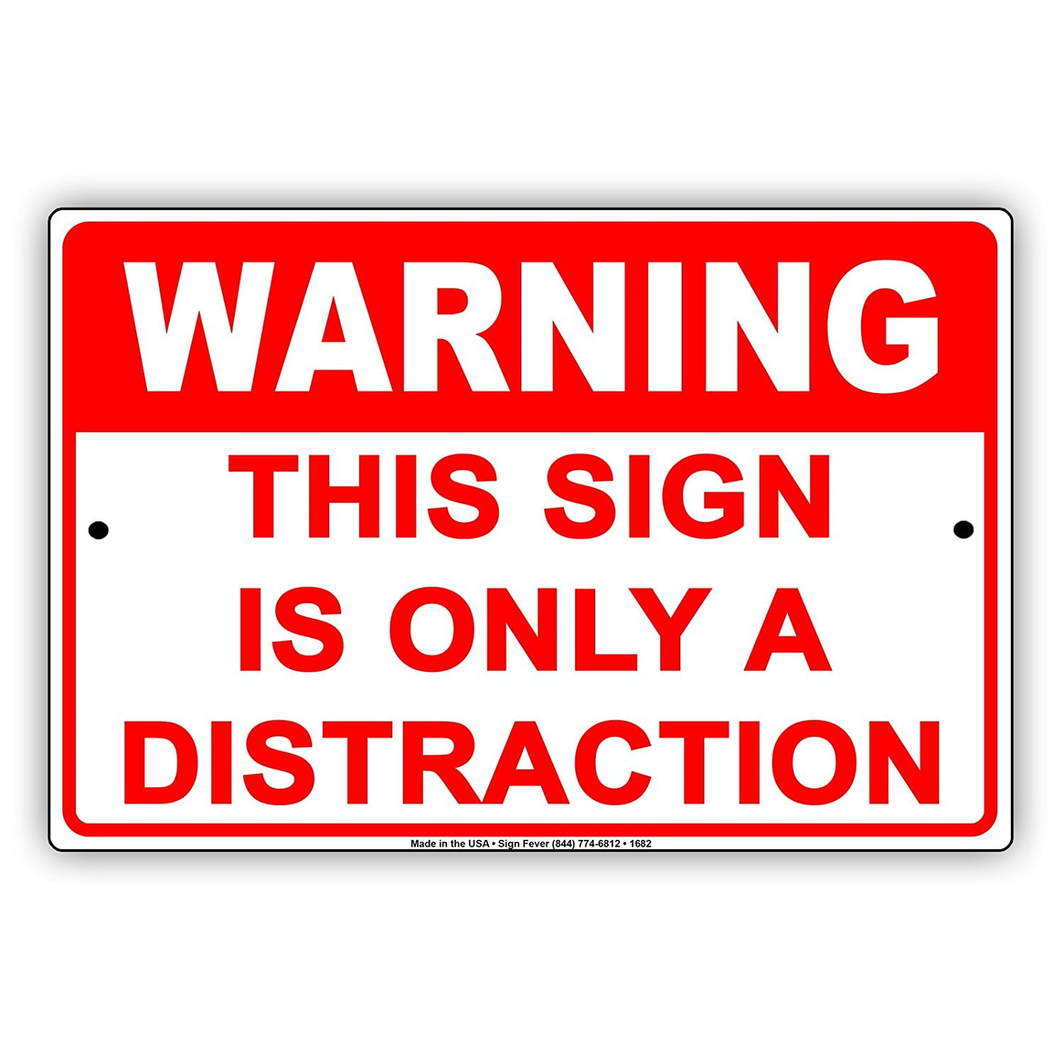 WARNING This Sign Is Only A Distraction Humor Gag Jokes Funny Meme Notice  Aluminum Note Metal Sign Plate 