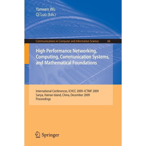 Communications in Computer and Informati High Performance Networking, Computing, Communication Systems, and Mathematical Foundations: International Conferences, , Book 66, (Paperback)