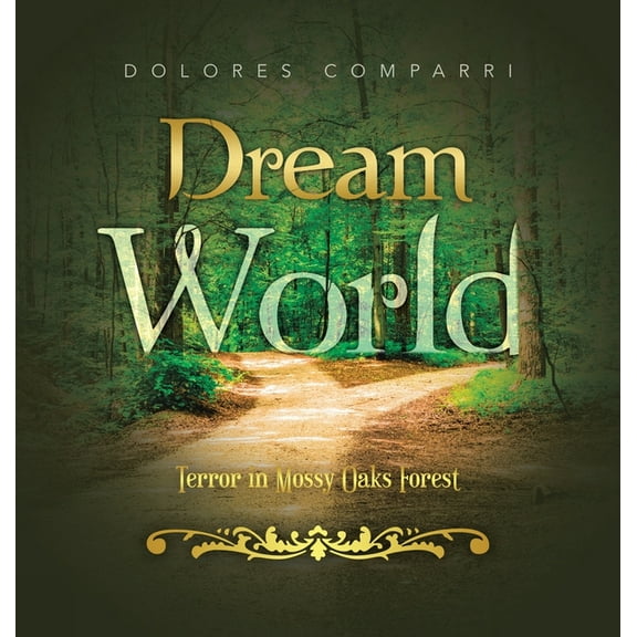 Dream World: Terror in Mossy Oaks Forest, (Hardcover)