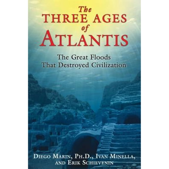 Pre-Owned The Three Ages of Atlantis: The Great Floods That Destroyed Civilization (Paperback) 1591431794 9781591431794