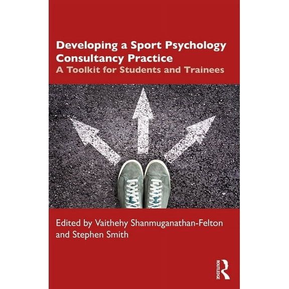 Developing a Sport Psychology Consultancy Practice: A Toolkit for Students and Trainees, (Paperback)