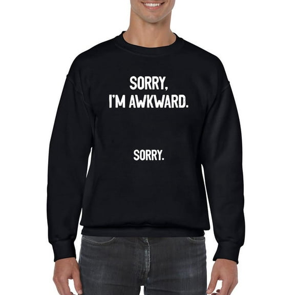 Sorry. I'm Awkward. Sorry. Sweatshirt Men -Smartprints Designs, Male 3X-Large