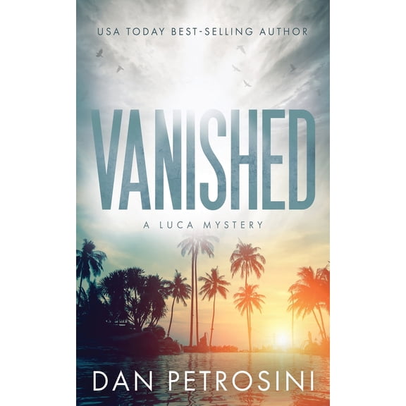 Pre-Owned Vanished: A Luca Mystery Crime Thriller (Paperback) by Dan Petrosini