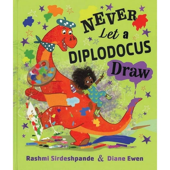 Never ... Never Let a Diplodocus Draw, (Hardcover)