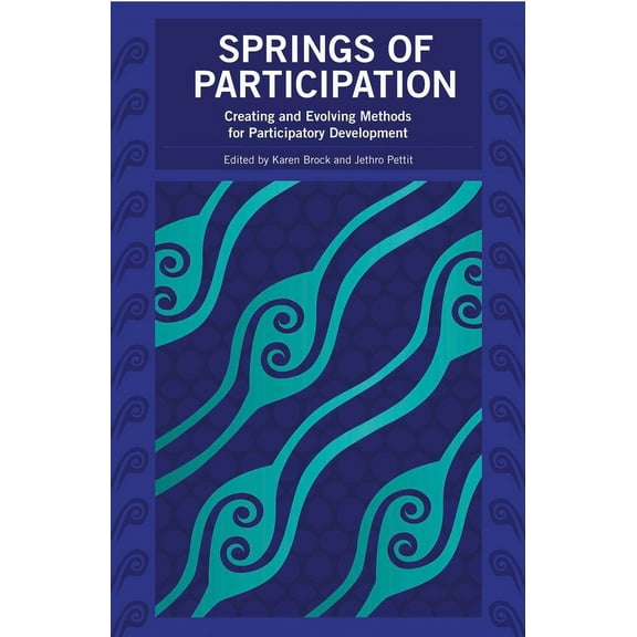 Springs of Participation: Creating and Evolving Methods for Participatory Development (Paperback)