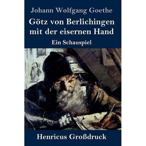 Götz von Berlichingen mit der eisernen Hand (Großdruck): Ein Schauspiel (Hardcover)