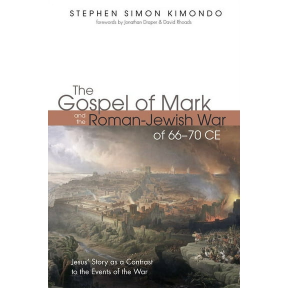 The Gospel of Mark and the Roman-Jewish War of 66-70 CE (Hardcover)