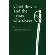 Civilization of the American Indian Chief Bowles and the Texas Cherokees, (Paperback)