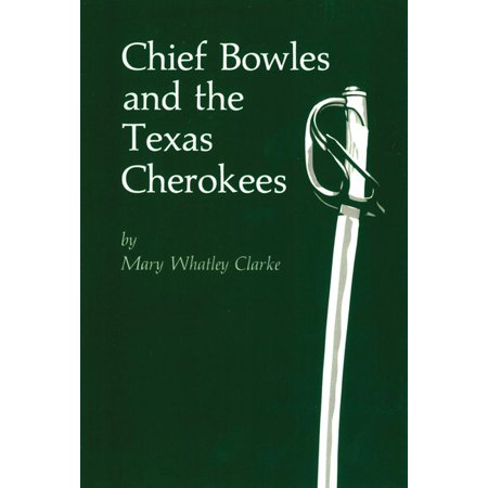 Civilization of the American Indian Chief Bowles and the Texas Cherokees, (Paperback)
