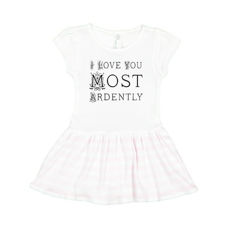 

Inktastic I Love You Most Ardently Gift Toddler Girl Dress