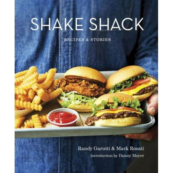 Pre-Owned Shake Shack : Recipes and Stories: a Cookbook (Hardcover) 9780553459814