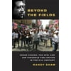 Beyond the Fields : Cesar Chavez, the UFW, and the Struggle for Justice in the 21st Century, Used [Hardcover]