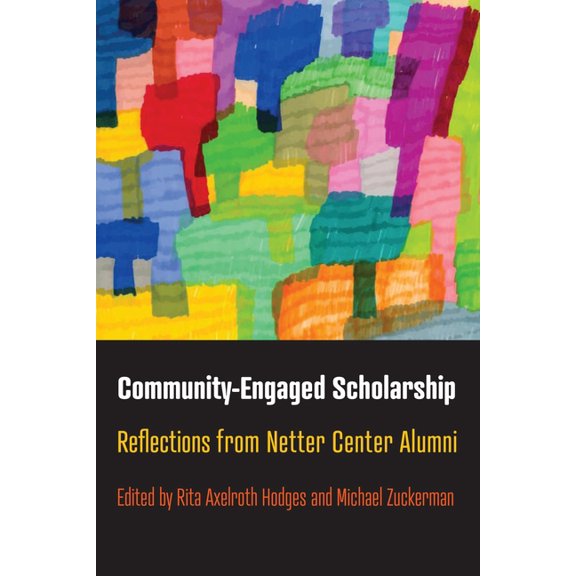 Community-Engaged Scholarship: Reflections from Netter Center Alumni, (Paperback)
