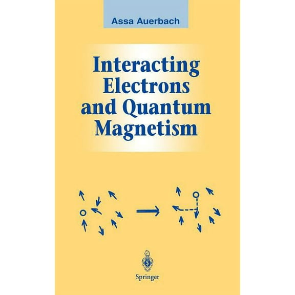 Graduate Texts in Contemporary Physics Interacting Electrons and Quantum Magnetism, (Hardcover)