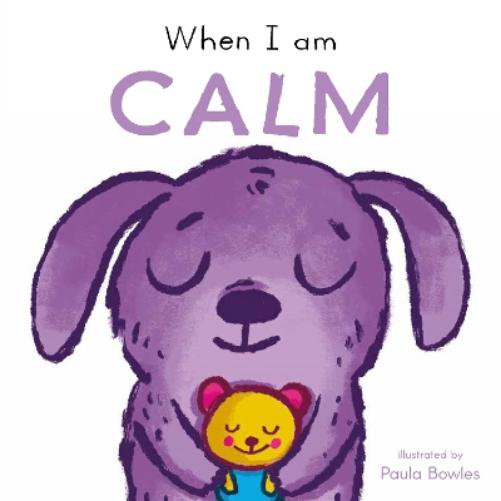 When I am Calm (Board Book) First Behaviours
