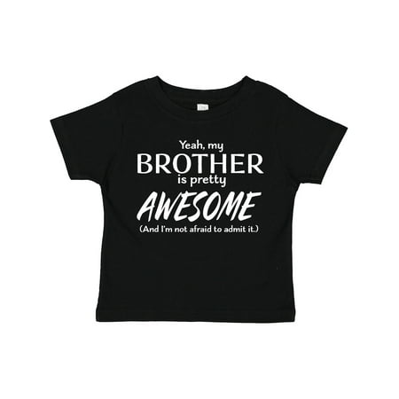 

Inktastic Yeah My Brother is Pretty Awesome Gift Toddler Boy or Toddler Girl T-Shirt