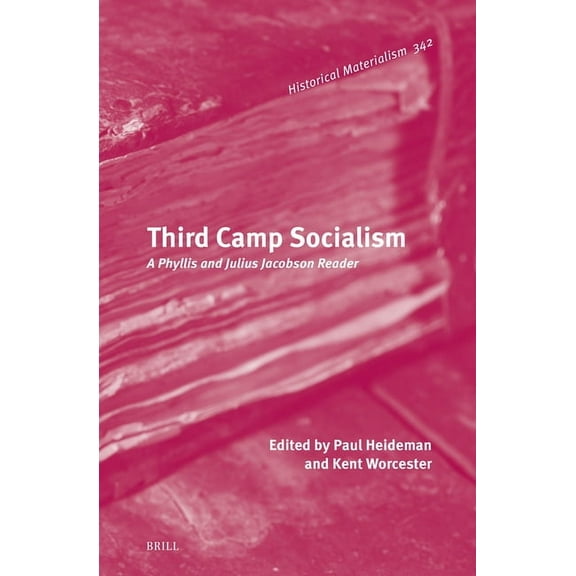 Historical Materialism Book Third Camp Socialism: A Phyllis and Julius Jacobson Reader, Book 342, (Hardcover)