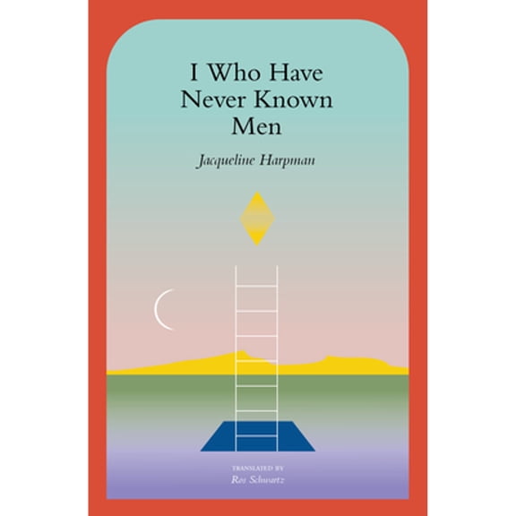 Pre-Owned I Who Have Never Known Men (Paperback) by Jacqueline Harpman, Ros Schwartz, Sophie Mackintosh