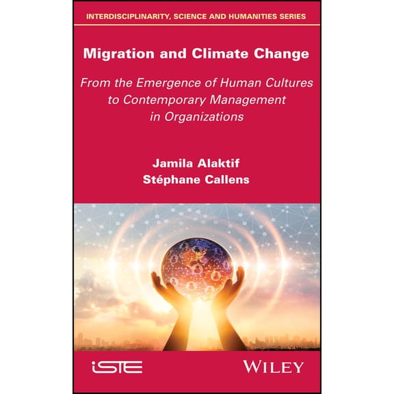 Migration and Climate Change: From the Emergence of Human Cultures to Contemporary Management in Organizations (Hardcover)