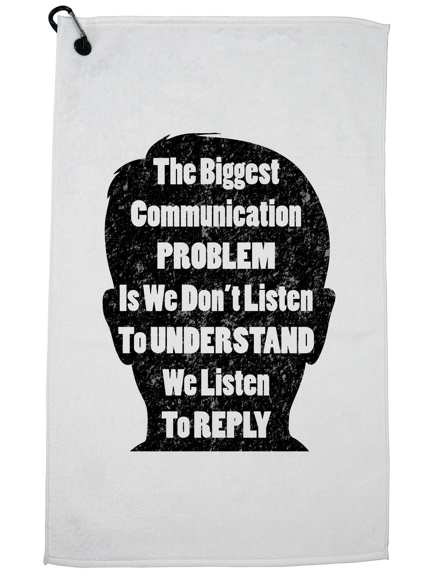 Communication Problem - Listen to Reply Not Understand Golf Towel ...
