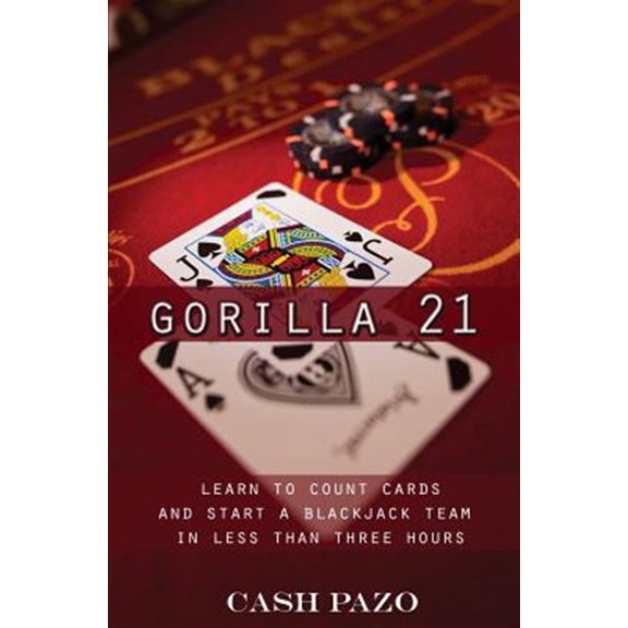 Pre-Owned Gorilla 21 : Learn to Count Cards and Start a Blackjack Team in Less Than Three Hours