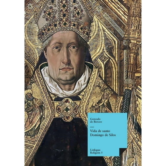 ReligiÃ³n Escomienza la vida del glorioso confesor santo Domingo de Silos, Book 5, (Paperback)