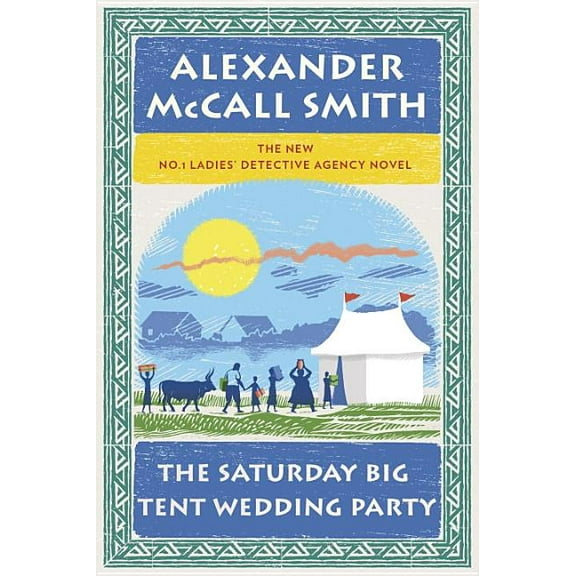The Saturday Big Tent Wedding Party (Hardcover) by Alexander McCall Smith