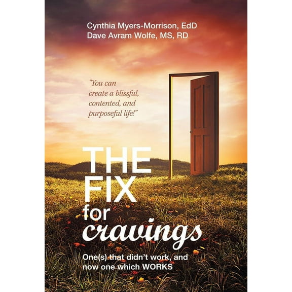 The Fix for Cravings: One(S) That Didn't Work, and Now One Which Works, (Hardcover)