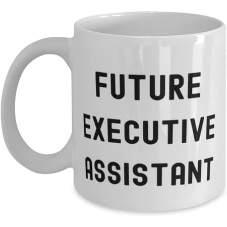 

Executive assistant For Men Women Future Executive Assistant Nice Executive assistant 11oz 15oz Mug Cup From Coworkers