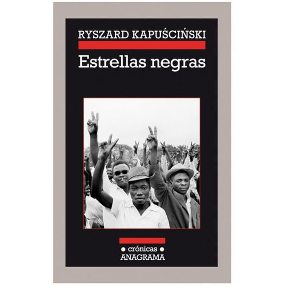 ESTRELLAS NEGRAS EDITORIAL ANAGRAMA RYSZARD KAPUSCINSKI