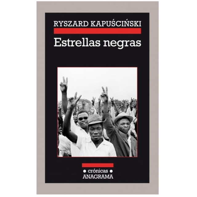 ESTRELLAS NEGRAS EDITORIAL ANAGRAMA RYSZARD KAPUSCINSKI