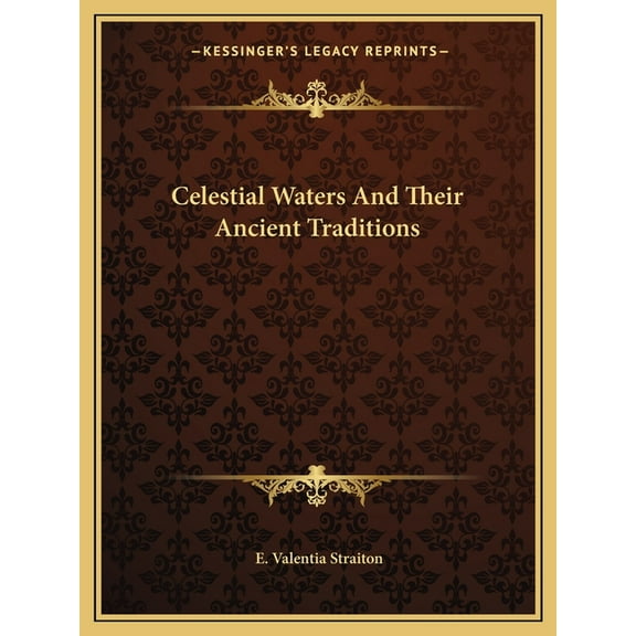 Celestial Waters And Their Ancient Traditions (Paperback)