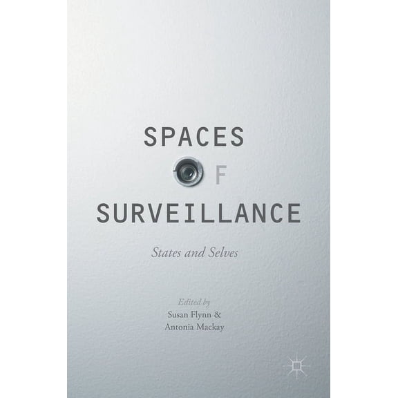 Spaces of Surveillance: States and Selves, (Hardcover)