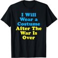 thumbnail image 1 of Camiseta I Will Wear A Costume When War is Over, 1 of 2