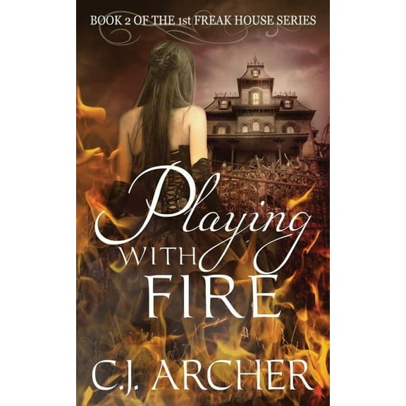 1st Freak House Trilogy Playing With Fire: Book 2 of the 1st Freak House Trilogy, Book 2, (Paperback)