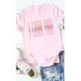 thumbnail image 5 of I Love You Graphic Tee T-Shirt, 5 of 6