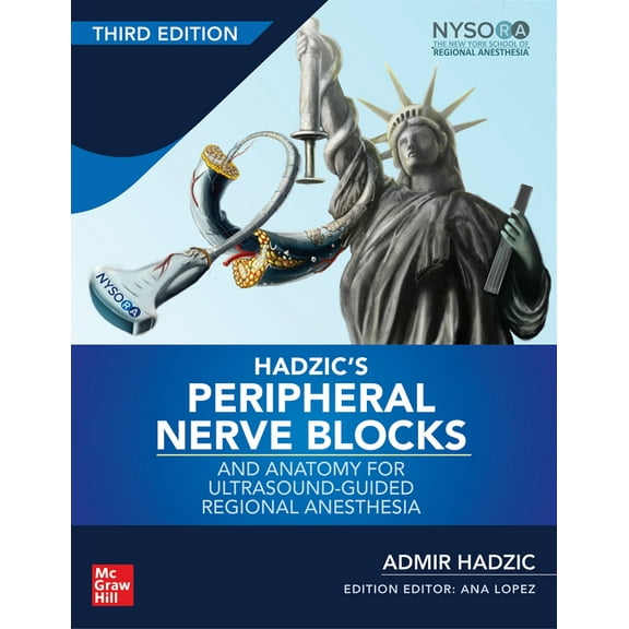 Hadzic's Peripheral Nerve Blocks and Anatomy for Ultrasound-Guided Regional Anesthesia, 3rd Edition, (Hardcover)